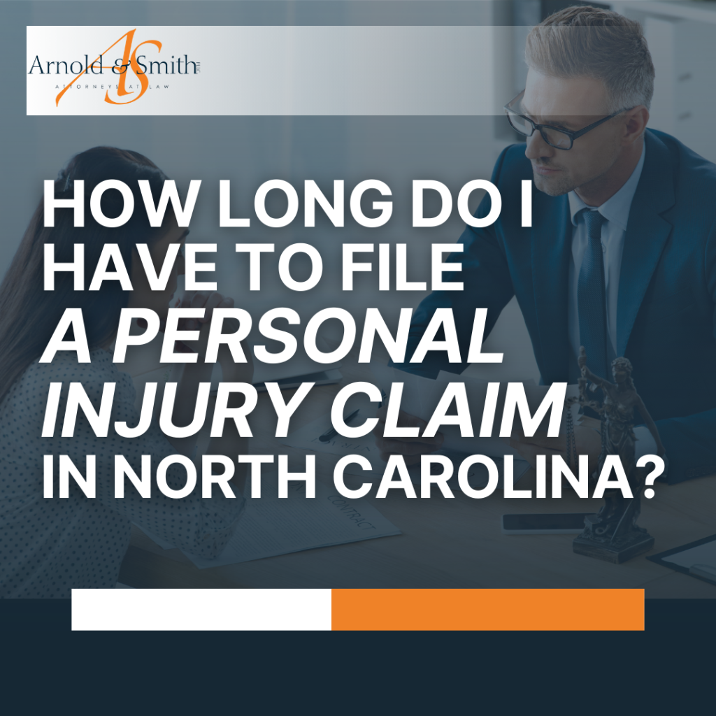 How Long Do I Have to File a Personal Injury Claim in North Carolina ...